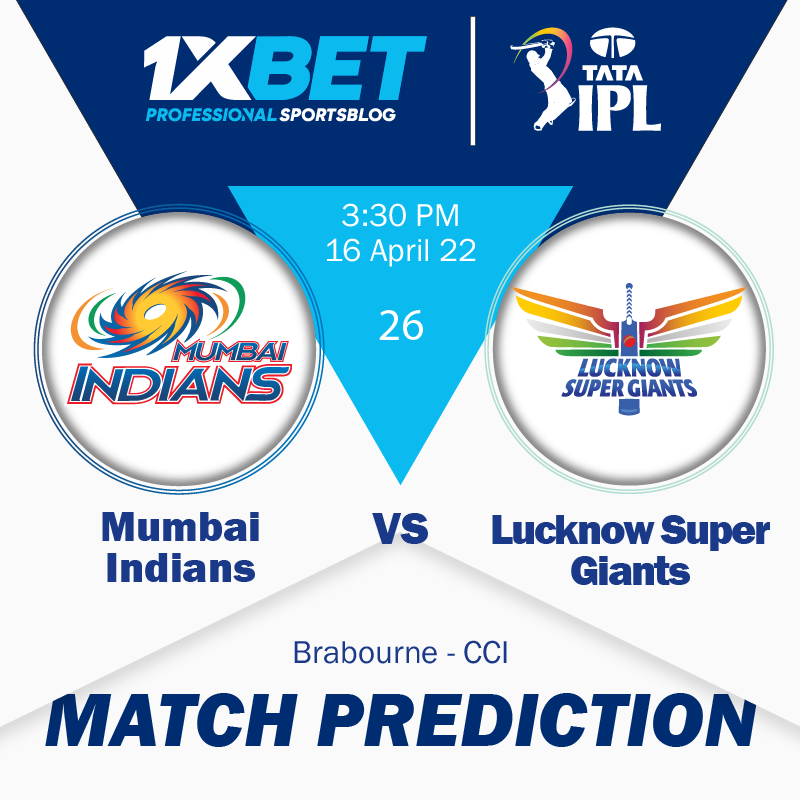 IPL MATCH PREDICTION: Mumbai Indians vs Lucknow Super Giants, match 26