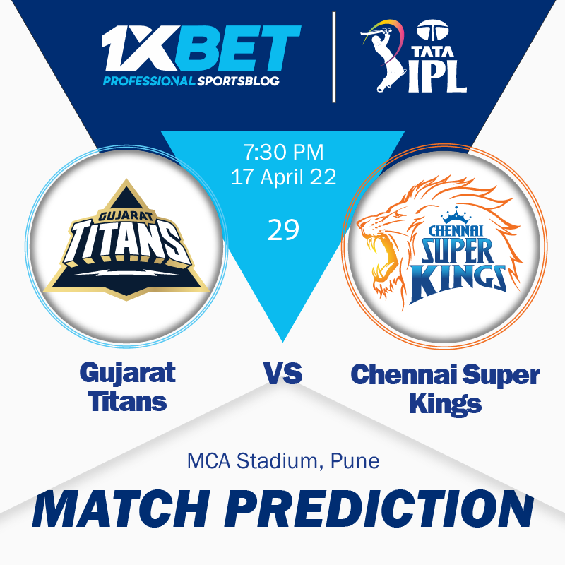 IPL MATCH PREDICTION: Gujarat Titans vs Chennai Super Kings, match 29