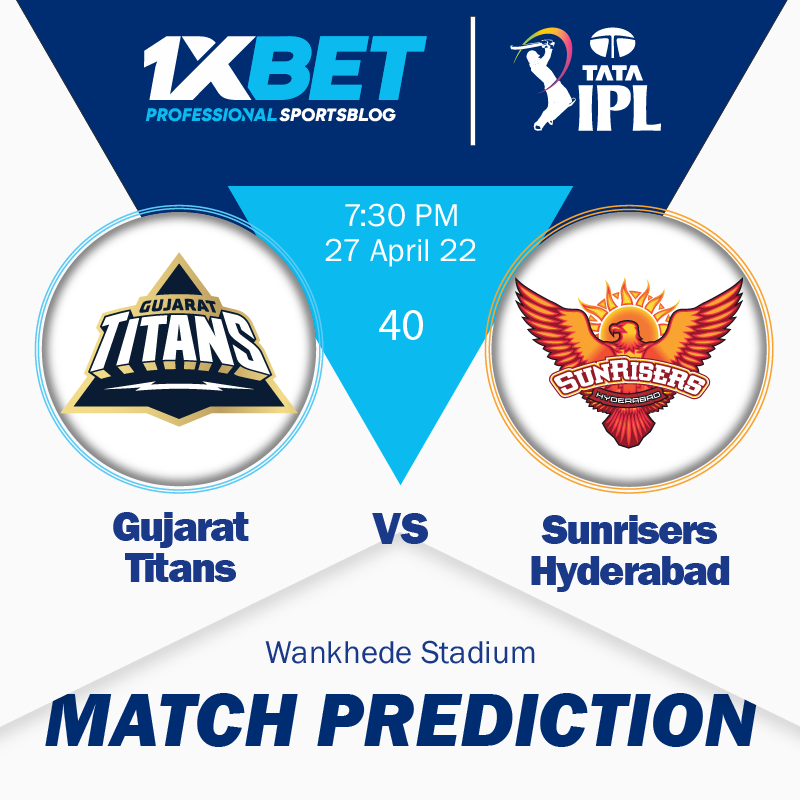 IPL MATCH PREDICTION: Gujarat Titans vs Sunrisers Hyderabad, match 40