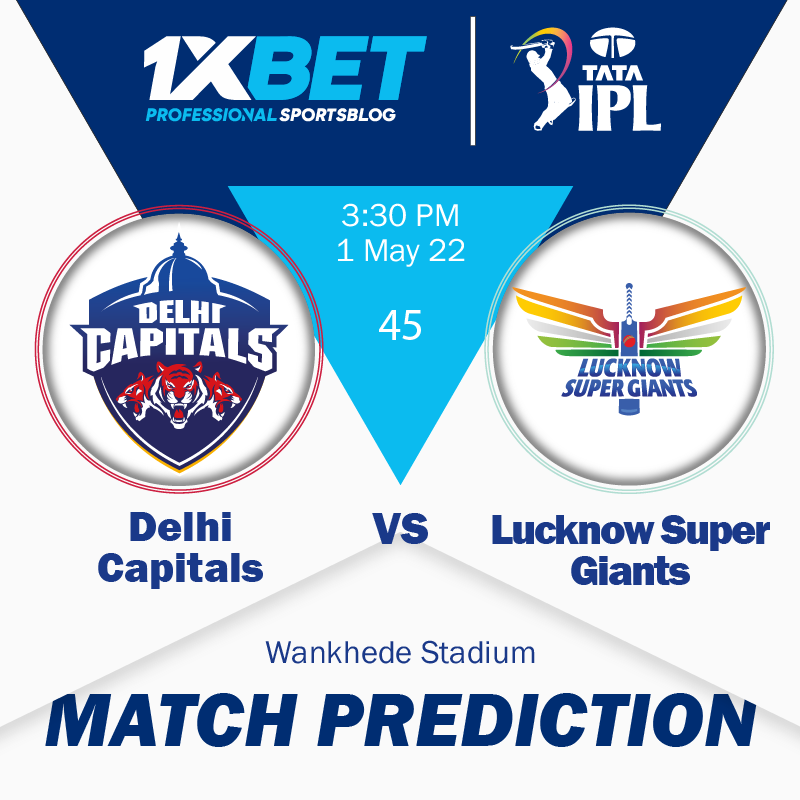 IPL MATCH PREDICTION: Delhi Capitals vs Lucknow Super Giants, match 45