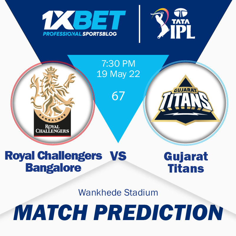 IPL MATCH PREDICTION: Royal Challengers Bangalore vs Gujarat Titans, match 67