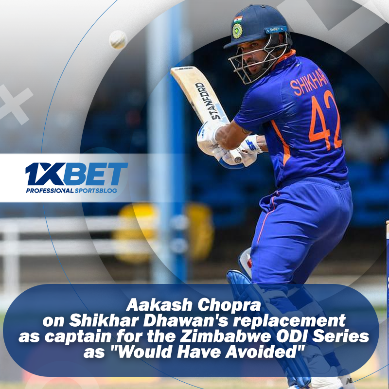 Aakash Chopra, a former opener for India wouldn't  replace Shikhar Dhawan as the captain