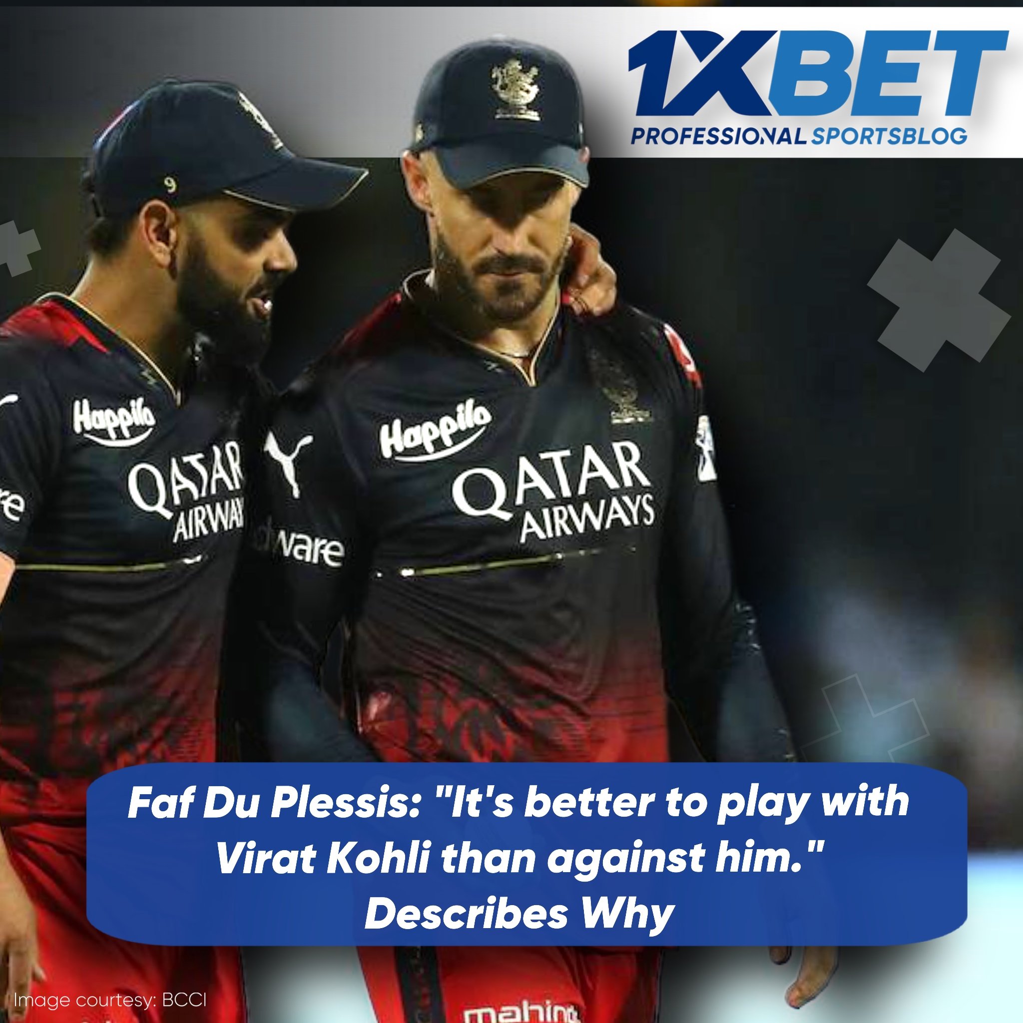Faf Du Plessis: "It's better to play with Virat Kohli than against him." Describes Why